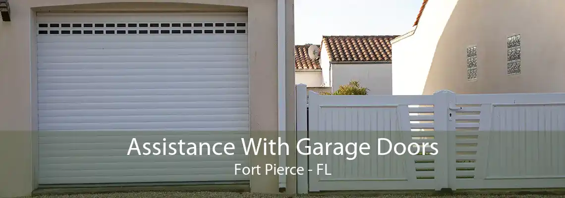 Assistance With Garage Doors Fort Pierce - FL