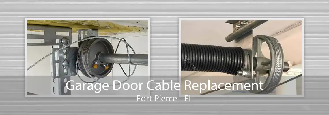 Garage Door Cable Replacement Fort Pierce - FL