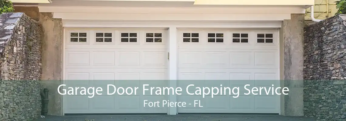 Garage Door Frame Capping Service Fort Pierce - FL