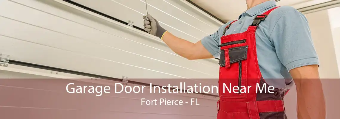 Garage Door Installation Near Me Fort Pierce - FL