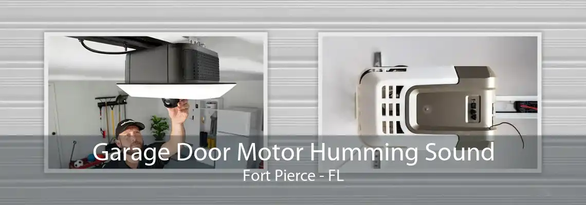 Garage Door Motor Humming Sound Fort Pierce - FL