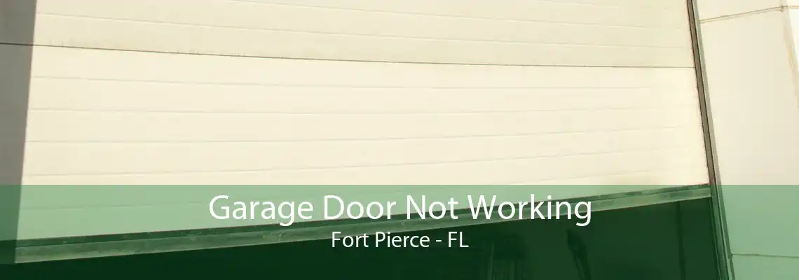 Garage Door Not Working Fort Pierce - FL