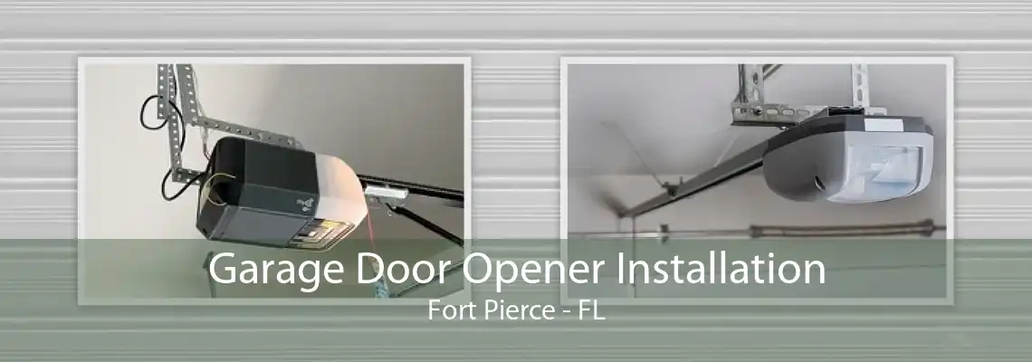 Garage Door Opener Installation Fort Pierce - FL