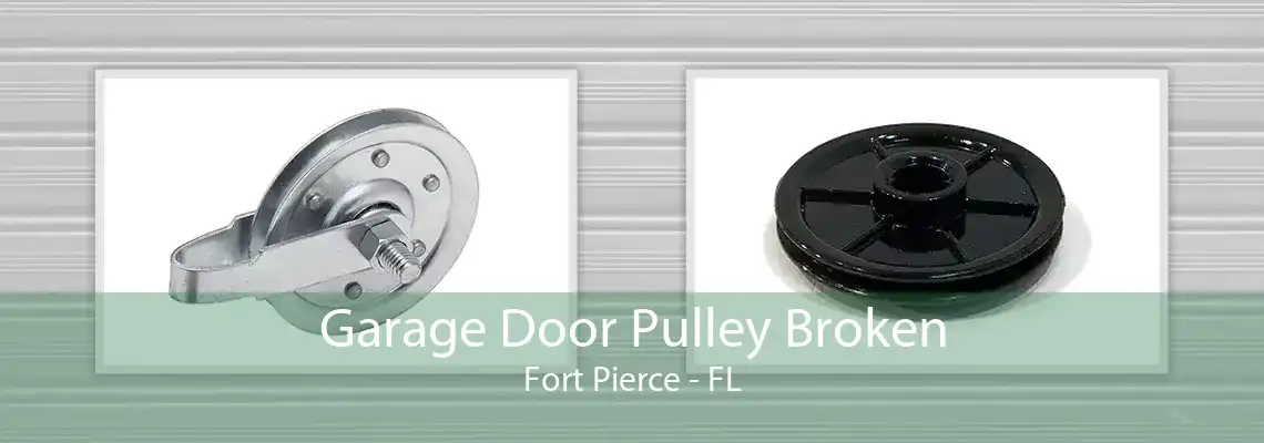 Garage Door Pulley Broken Fort Pierce - FL