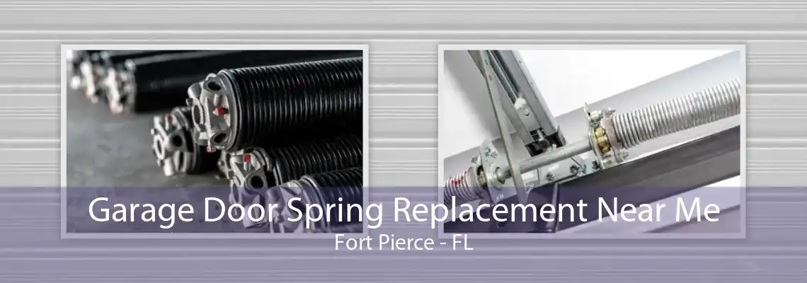 Garage Door Spring Replacement Near Me Fort Pierce - FL