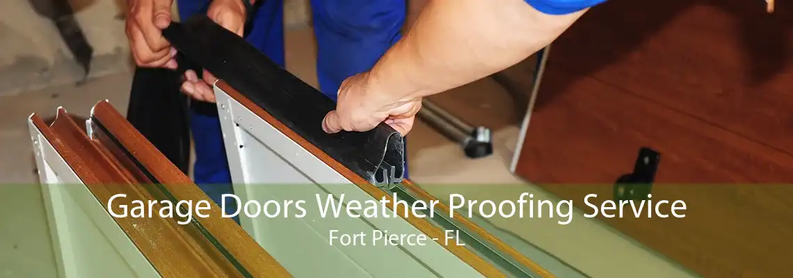 Garage Doors Weather Proofing Service Fort Pierce - FL